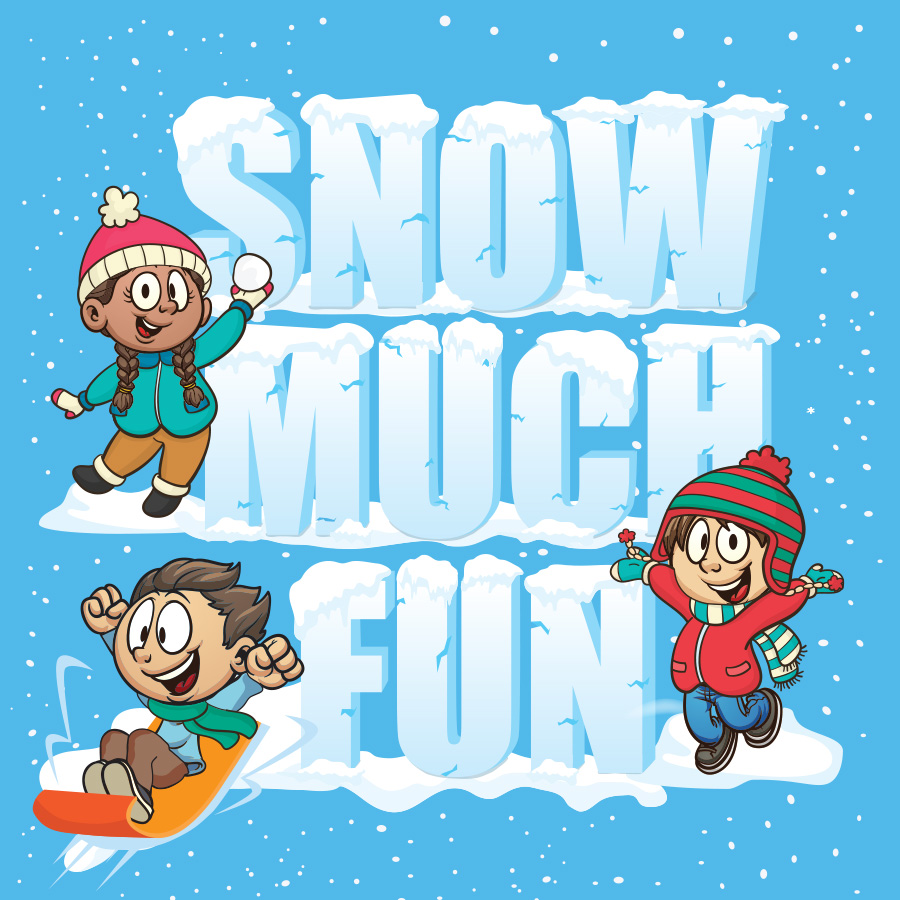 Snow Much Fun!