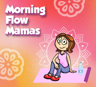Morning Flow Mamas 2023